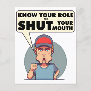 Connaissez Votre Rôle Et Fermez Votre Bouche