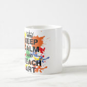 Conserver le calme et enseigner l'art Mug (Devant droit)