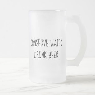 Conservez l'eau Buvez de la bière Mug givré Fête d