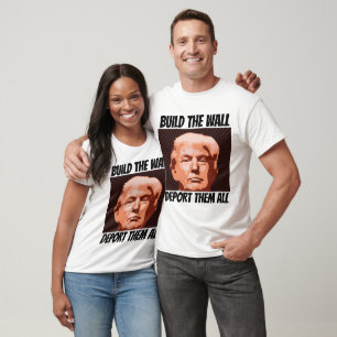 CONSTRUIRE LE MUR LES DÉPORTER TOUS, T-shirts TRUM