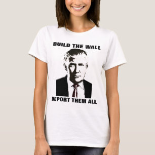 CONSTRUISEZ le MUR LES EXPULSENT TOUT LE T-shirts