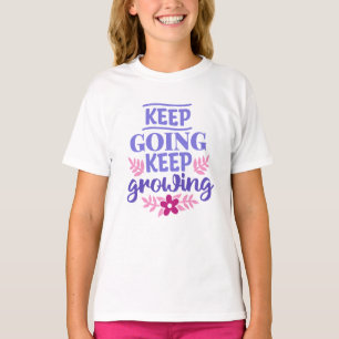 Continuez à cultiver le T-shirt des filles - Posit