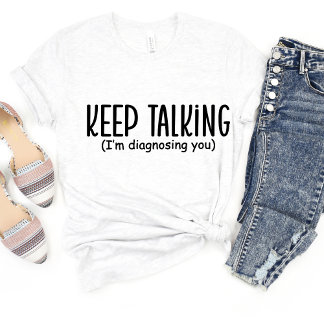 Continuez à parler Je suis... T-shirt de mème amus