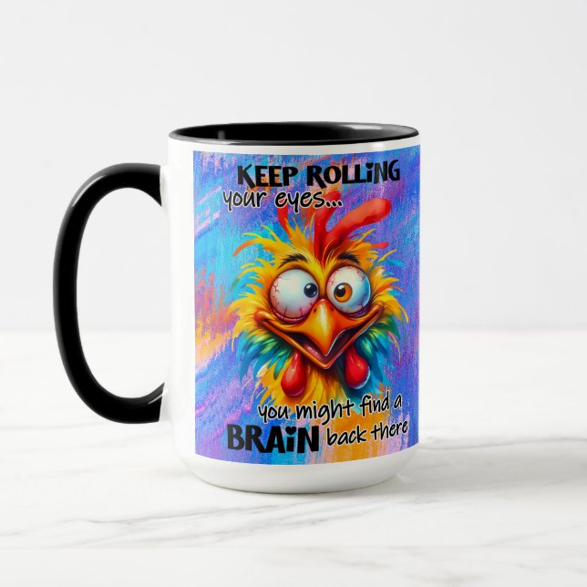 "Continuez À Rouler Les Yeux" Amusante Mug De Poul (Gauche)