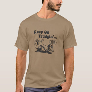 Continuez sur le T-shirt Trudgin'