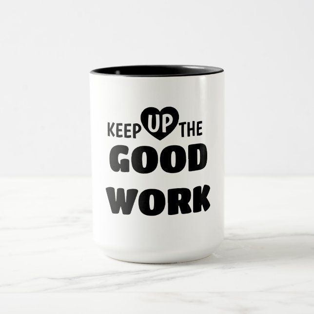 Continuez Votre Excellent Travail – Mug Motivant N (Centre)
