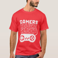 Cool et amusant Gamer T-shirt Gamer Les joueurs ne
