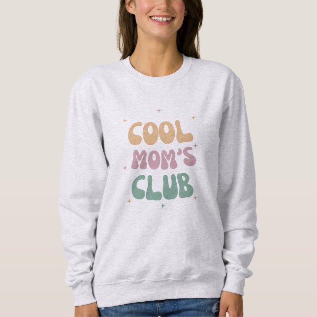 Cool Maman's Club Sweatshirt Mère's Day Tshirt (Devant)