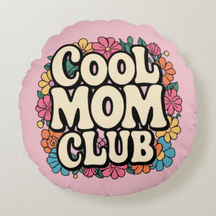 Cool Mom Club Round Coussin - Fête des mères à la 