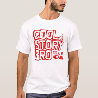 Cool Story Bro - Raconte-le encore T-shirt