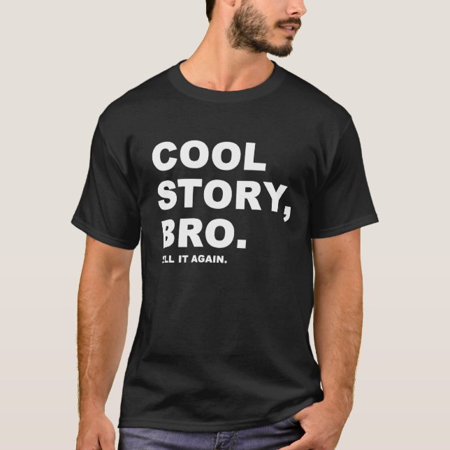Cool Story Bro T-Shirt (Devant)