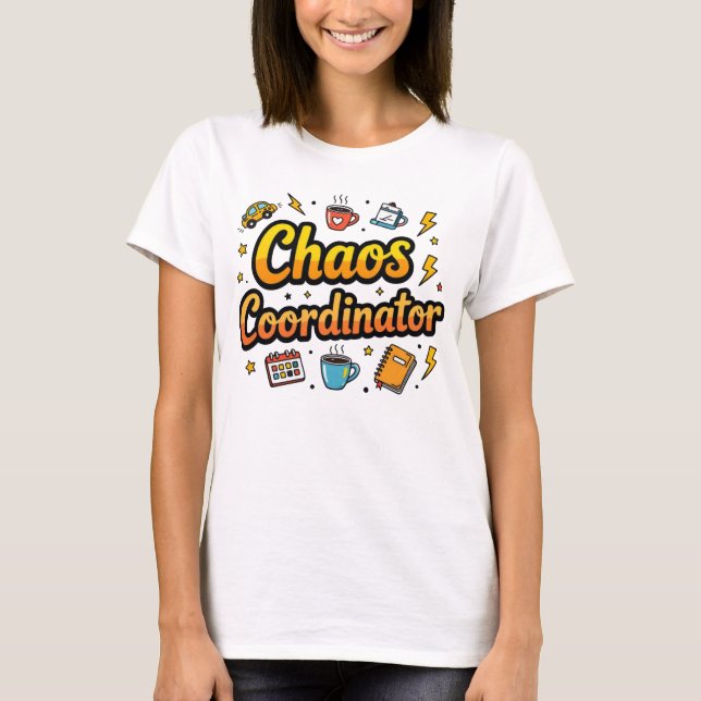 Coordinateur Chaos - Fantastique Maman Vie T-shirt (Devant)