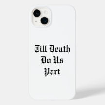 Jusqu'à ce que la mort nous sépare coque iphone -