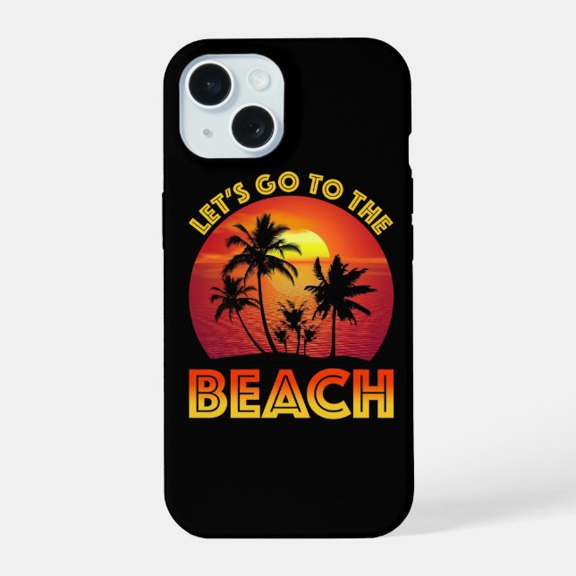 Coque iPhone 15 Allons à la plage (Verso)