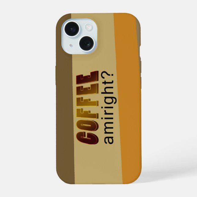 Coque iPhone 15 Café Amiright ? (Verso)