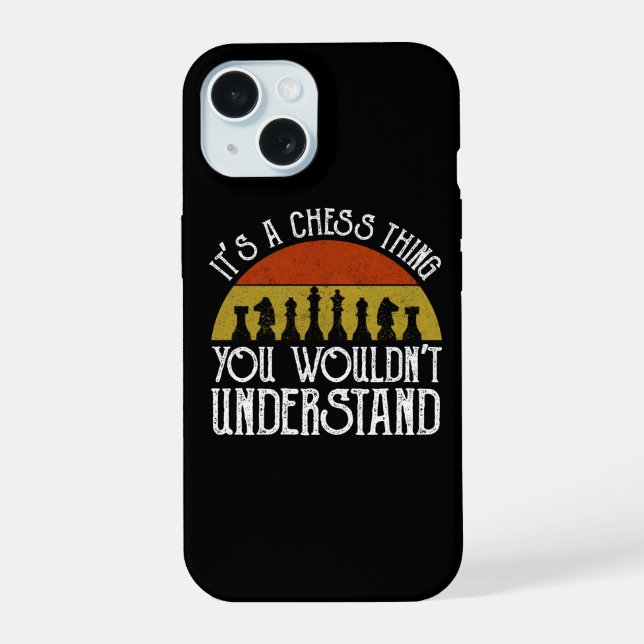 Coque iPhone 15 C'est un jeu d'échecs - vous ne comprendriez pas (Verso)