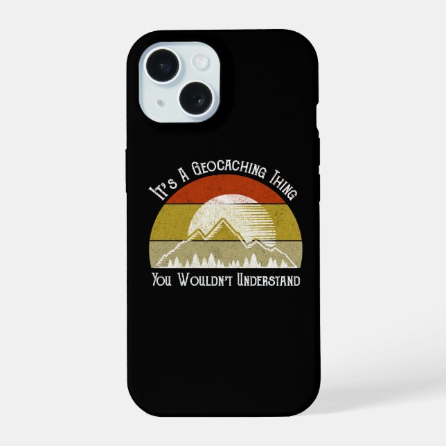 Coque iPhone 15 C'est une chose de géocaching - Vous ne comprendri (Verso)