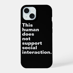 Coque iPhone 15 Cet humain ne soutient pas l'interaction sociale.