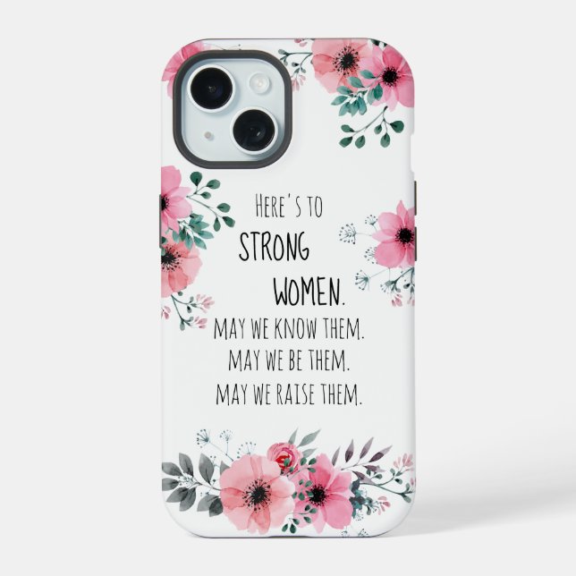 Coque iPhone 15 Citation de femmes fortes Aquarelle Florale Rose  (Verso)