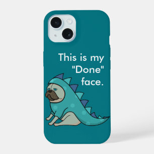 Coque iPhone 15 Drôle Carlin Pugasaurus chien est "fait"