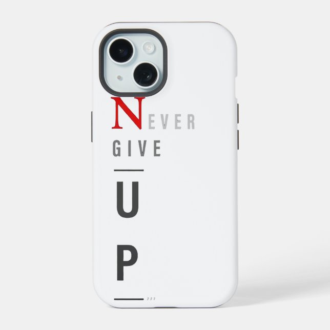 Coque iPhone 15 Étui iPhone Never Give Up  (Verso)