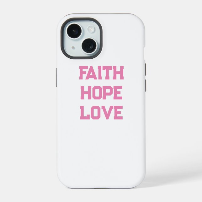 Coque iPhone 15 Faith Hope Aimer blanc rose (Verso)