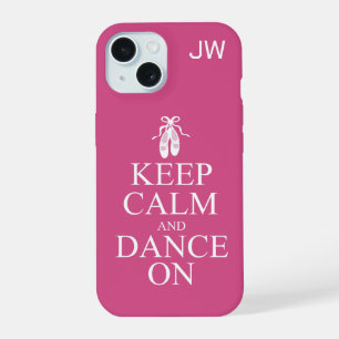 Coque iPhone 15 Gardez votre calme et dansez sur des chaussures de