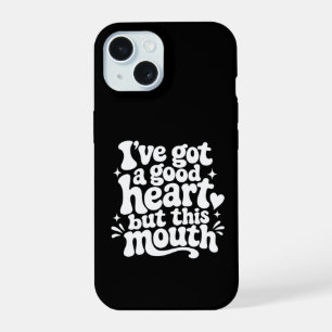 Coque iPhone 15 J'ai un bon cœur mais cette bouche est impertinent