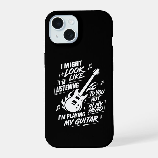Coque iPhone 15 Je peux avoir l'air d'écouter ma guitare (Verso)