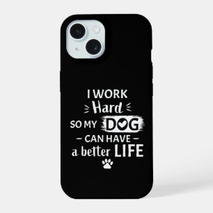 Coque iPhone 15 Je Travaille Dur Pour Mon Chien Cadeau Drôle Pour 