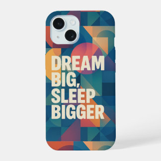 Coque iPhone 15 La devise du rêveur
