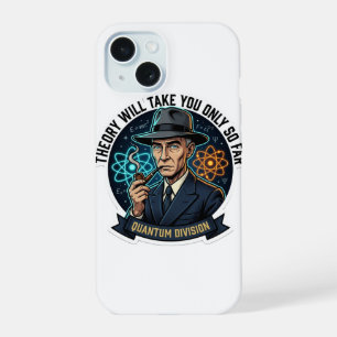 Coque iPhone 15 La théorie ne vous mènera qu'à un certain point - 