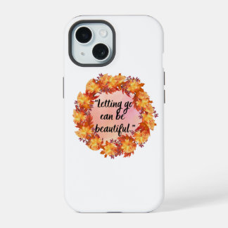 Coque iPhone 15 Lâcher prise peut être beau