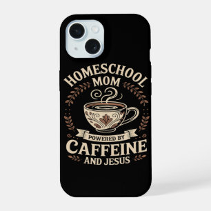 Coque iPhone 15 Maman école à la maison propulsée par la caféine e