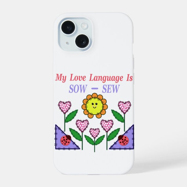Coque iPhone 15 Mon langage d'amour est semer - coudre (Verso)