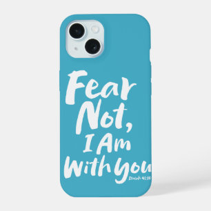 Coque iPhone 15 NE CRAINS PAS, JE SUIS avec toi foi chrétienne Isa
