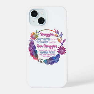 Coque iPhone 15 Nos luttes nous façonnent en personnes incroyables