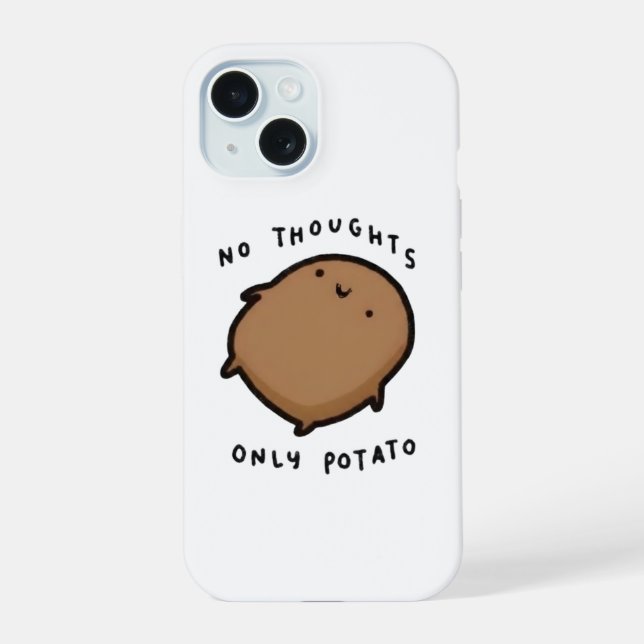 Coque iPhone 15 Pas de pensées seulement Patate (Verso)
