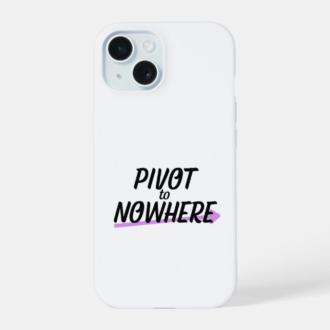 Coque iPhone 15 Pivot to Nowhere | Heavy-Duty iPhone (Verso)