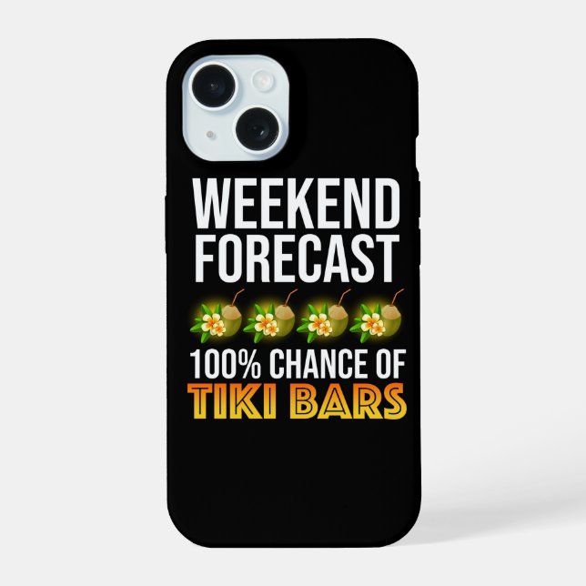 Coque iPhone 15 Prévisions de week-end - 100% de chances de bars T (Verso)