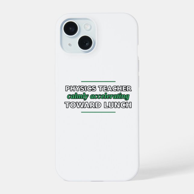 Coque iPhone 15 Professeur de Physique, Accélérant Calmement vers  (Verso)