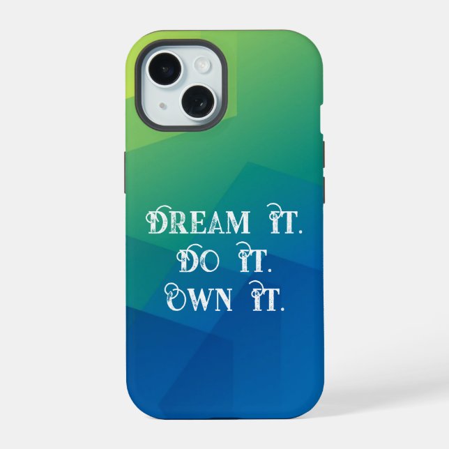Coque iPhone 15 "Rêvez-Le. Fais-Le. Peux-Le." Dégradé (Verso)