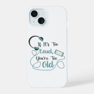 Coque iPhone 15 Si c'est trop bruyant, vous êtes trop vieux musiqu