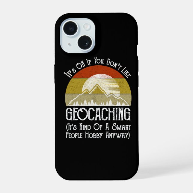 Coque iPhone 15 Si vous n'aimez pas le géocaching (Verso)
