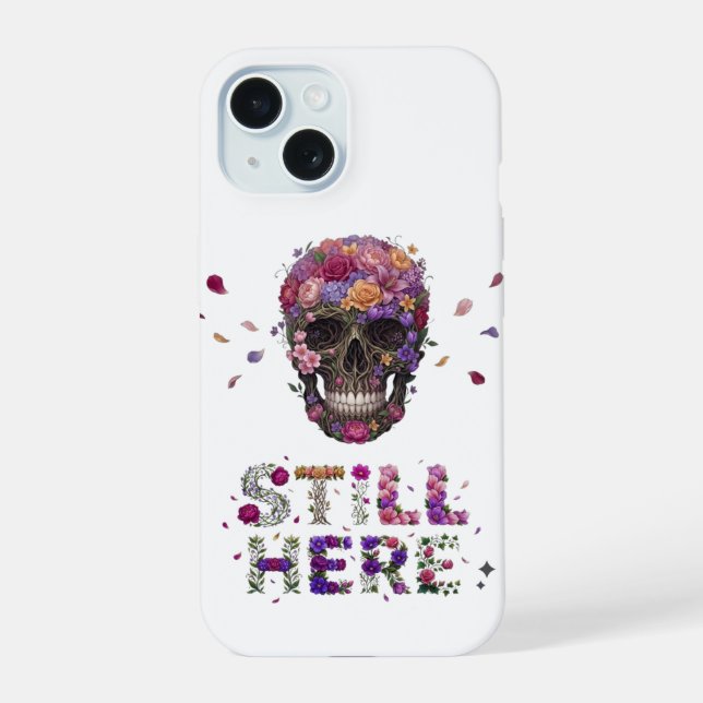 Coque iPhone 15 TOUJOURS LÀ | Crâne Fleurie (Verso)
