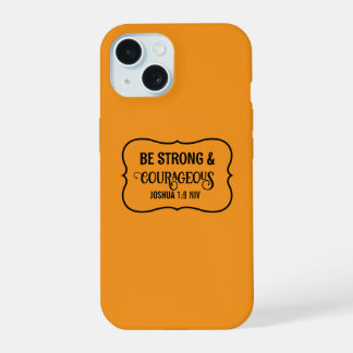 Coque iPhone 15 Verset biblique simple orange Strong and Courageou