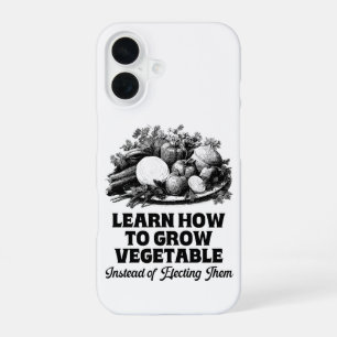 Coque iPhone 16 Apprenez à faire pousser des légumes au lieu d'éli