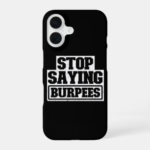 Coque iPhone 16 Arrêtez de dire Burpees Équipement d'entraînement