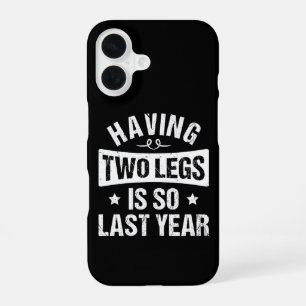 Coque iPhone 16 Avoir Deux Jambes C'est Démodé - Cadeaux d'Amputat