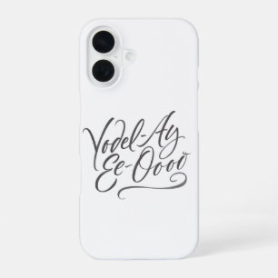 Coque iPhone 16 Calligraphie en yodlant « Yodel-Ay-Ee-Oooo » Lettr